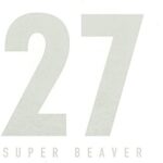 27/SUPER BEAVER