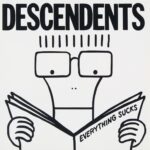 Everything Sucks/DESCENDENTS