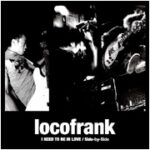 NEED TO BE IN LOVE/locofrank