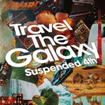 Travel The Galaxy / Suspended 4th