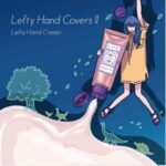 Lefty Hand Covers2 / Lefty Hand Cream