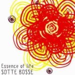 Essence of life/Sotte Bosse