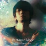 Fantastic Magic / TK from 凛として時雨