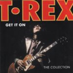 Get It on the Collection / T.REX