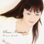 Dear Friends/岩崎宏美