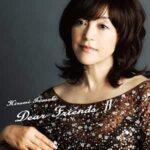 Dear Friends IV/岩崎宏美