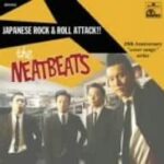 Japanese Rock&Roll Attack!!/THE NEATBEATS