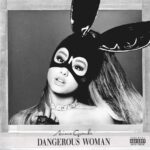 DANGEROUS WOMAN/アリアナ・グランデ