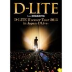 D-LITE D'scover Tour 2013 in Japan ~DLive~