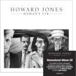 HUMAN'S LIB REMASTERED & EXPANDED EDITION/ハワード・ジョーンズ