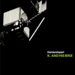 K. AND HIS BIKE/the band apart