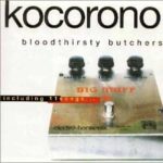 KOCORONO/bloodthirsty butchers