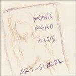 SONIC DEAD KIDS/ART-SCHOOL